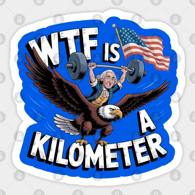 WTF-Is-A-Kilometer Sticker by Creatifly Graphic Tees